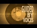 Guided by Voices - I am a Scientist - lyrics