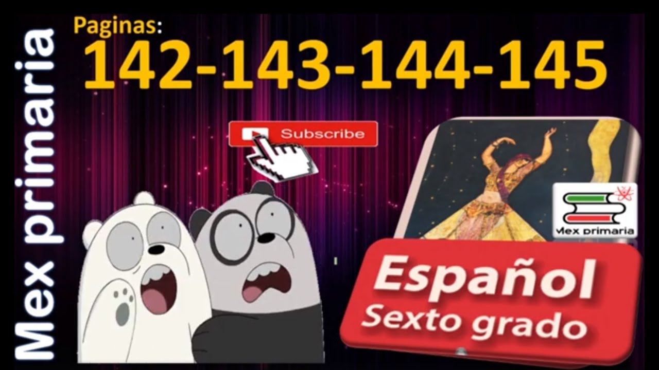 Español 6 explicación y las respuestas de español sexto grado página 142 143 144 145 español 6