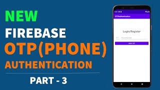 New Firebase OTP Authentication Tutorial (2021) | Part - 3 | Sending OTP