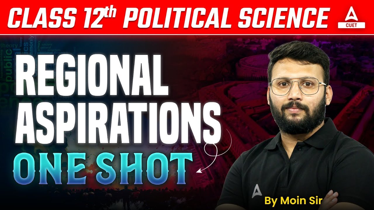 Class 12 Political Science Regional Aspirations in One Shot 2025