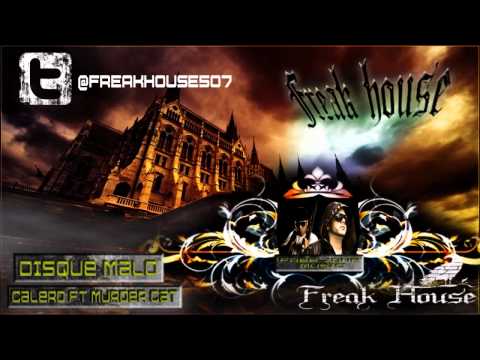Calero Ft Murder Cat - Disque Malo "Freak House Promo"