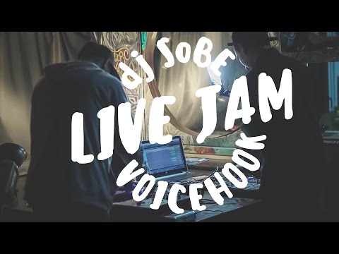 DJ SOBE & VOICEHOOK - Live JAM 2016 / How to make a beat