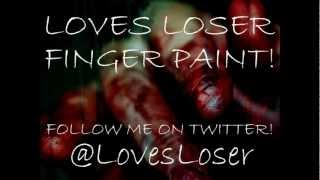 Loves Loser - Finger Paint