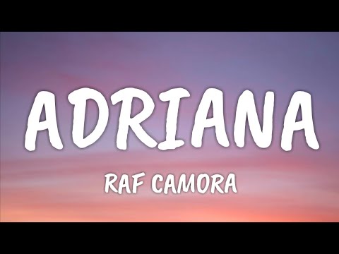 RAF CAMORA - ADRIANA (Official HQ Lyrics) (Text)