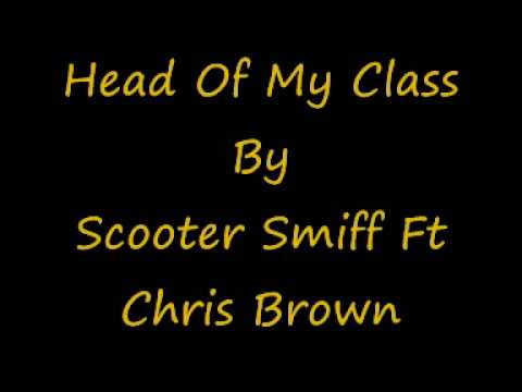 Scooter Smiff Ft Chris Brown - Head Of My Class