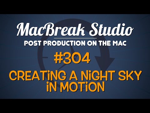MacBreak Studio: Ep. 304 - Creating a Night Sky in Motion