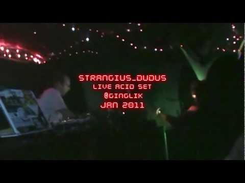 STRANGIUS DUDUS LIVE ( ALEX STRANGIUS) @ GINGLIK JAN 2011