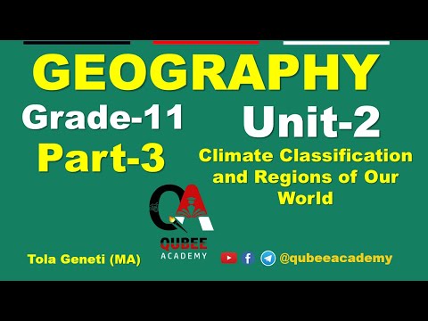 3. Grade 11 Geography Unit 2 Climate Classification and Regions of Our World | Part 3 | Afaan Oromoo