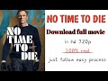 How To Download No Time To Die Movie In Hd No Time To Die James Bond New Movie Download In Hd