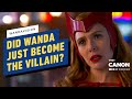 WandaVision Episode 6: Did Wanda Just Become The Villain? | MCU Canon Fodder