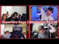 Streamers Rage Compilation Part 96