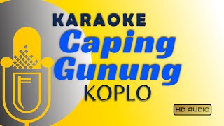Download lagu KARAOKE CAPING GUNUNG KOPLO JARANAN mp3