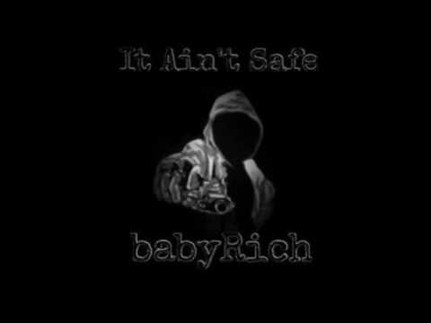 BabyRich - It Ain't Safe