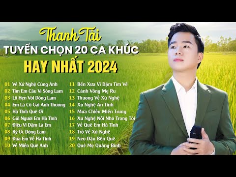 THANH TÀI - Giọng ca xứ Nghệ triệu người mê || LK Tìm Em Câu Ví Sông Lam, Về Xứ Nghệ Cùng Anh