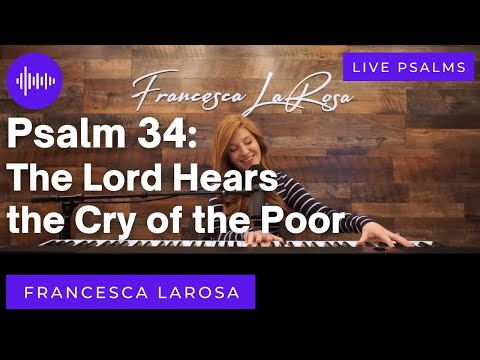 Psalm 34 - The Lord Hears the Cry of the Poor - Francesca LaRosa (LIVE with metered verses)
