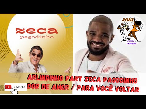 Arlindinho Part Zeca Pagodinho   Dor de Amor / Para Você Voltar.