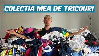 COLECTIA MEA DE TRICOURI DE FOTBAL