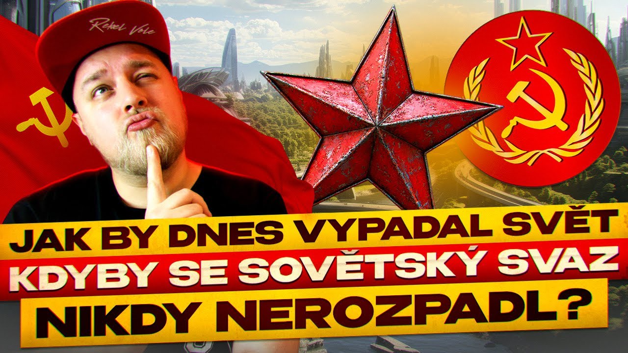 JAK BY DNES VYPADAL SVĚT KDYBY SE SOVĚTSKÝ SVAZ NIKDY NEROZPADL?