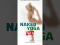 Naked Yoga Series For Beginners Naked Yoga Nude Yoga Nakedyoga Nudeyoga Nude Naked