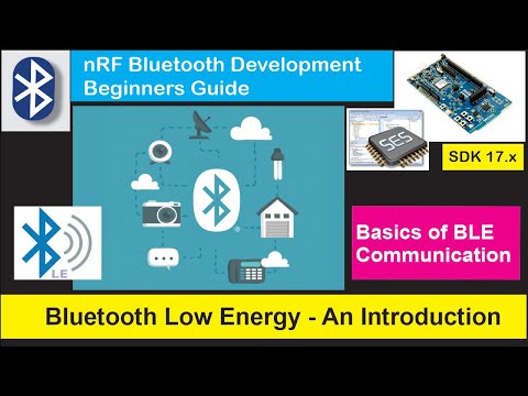 nRF5 SDK - Tutorial for Beginners Pt 40 - Bluetooth Low Energy an Introduction to basics in BLE