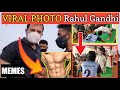 Rahul Gandhi 6 Pack Abs Viral Memes And Full Details Rahul Gandhi Abs Video In Kerala TTB YT