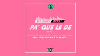 Pa’ Que Le De (Remix) Bad Bunny Feat Brray,Mike Towers,Alvaro Diaz,Joyce Santana, Sou$a