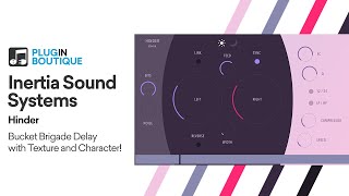 Video thumbnail for Rich & Versatile Delays! Hinder from Inertia Sound Systems by Plugin Boutique