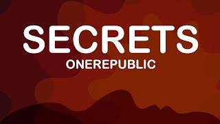 OneRepublic - Secrets (Lyrics / Lyric Video)