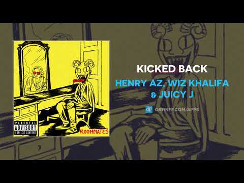 Henry AZ, Wiz Khalifa & Juicy J - Kicked Back (AUDIO)