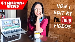 How I Edit My YouTube Videos | Garima's Good Life