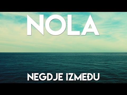 Nola - Negdje izmedu