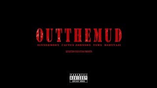 [音樂] SiNNER MOON - OUT THE MUD  ft. Cactus Johnson, Vews, Reb