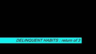 delinquent habits - return of 3 with lyrics 3D