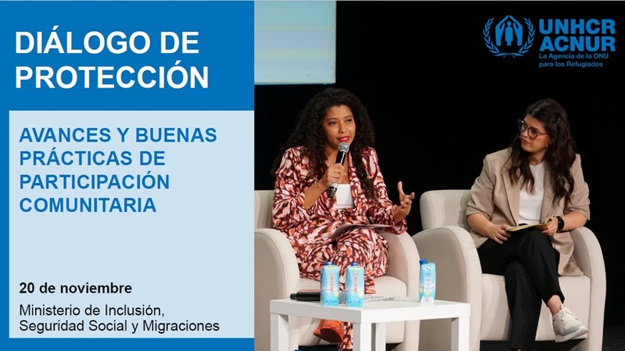 Diálogo de Protección de ACNUR: Avances y buenas prácticas de participación comunitaria en España
