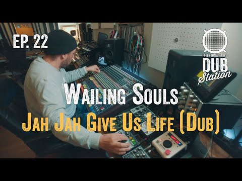 Wailing Souls - Jah Jah Give Us Life [DUB] 🎛️ DUBSTATION | Ep.#22