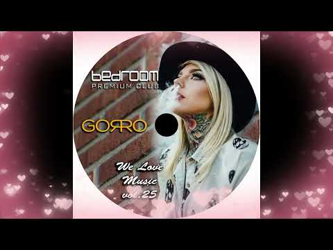 Dj Gorro - We Love Music Vol. 25 @ Bedroom Premium