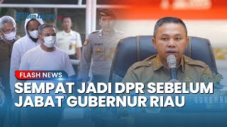 Profil Gubernur Riau Abdul Wahid yang Terjaring OTT KPK, Sempat Jadi Anggota DPR 2 Periode