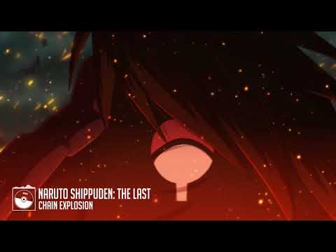 Naruto Shippuden: The Last OST - Chain Explosion (Full)