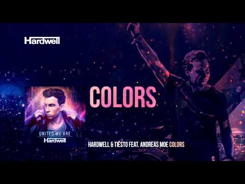 Hardwell & Tiësto feat. Andreas Moe - Colors (Extended Mix) #UnitedWeAre