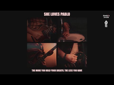 She Loves Pablo - The More You Hold Your Breath, The Less You Have (official video)