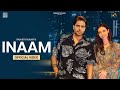 INAAM (Official Video) Mankirt Aulakh | New/Latest Punjabi Song 2023 |   @Mankirtaulakhmusic