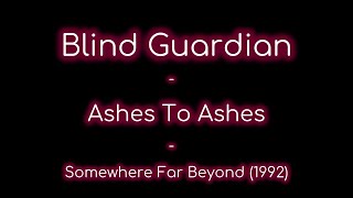Blind Guardian - Ashes to Ashes lyrics (Somewhere Far Beyond)