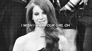 YOUR GIRL ( final versión ) ORIGINAL DE LANA DEL REY