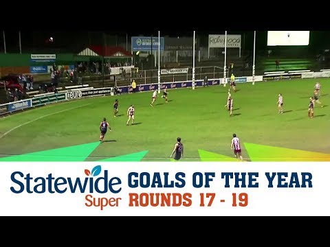 2018 Statewide Super Goals of the Year - Round 17 to 19