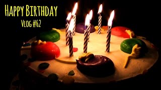 Happy Birthday l Vlog 62