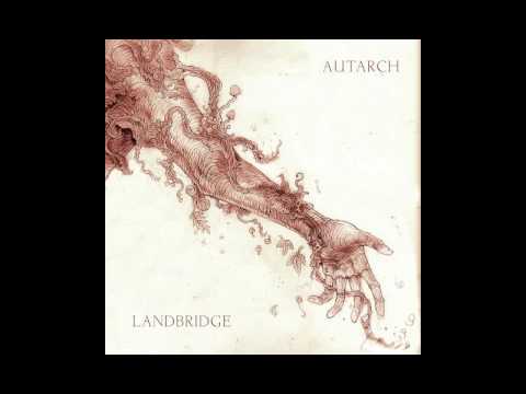 Autarch // Landbridge - Split LP [2017]