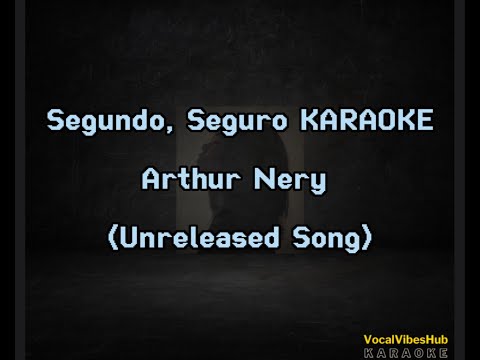 Segundo, Seguro KARAOKE Arthur Nery Original Key