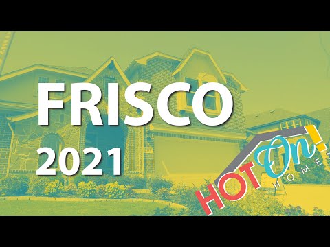 Hot On! Homes Presents Frisco Texas in 2021 PART 1