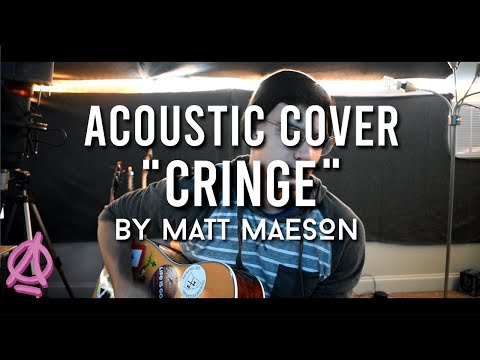 CRINGE! (Matt Maeson Acoustic Cover)