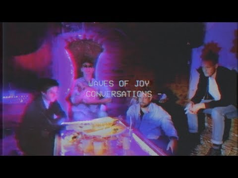 Waves Of Joy - Conversations (Official Video)